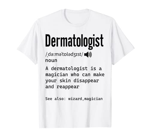 Dermatologist Definition Dermatologist Dermatologist Graduate Camiseta