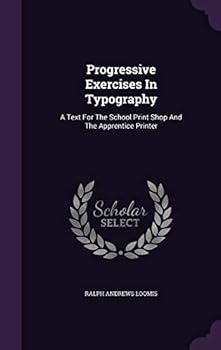 Hardcover Progressive Exercises in Typography: A Text for the School Print Shop and the Apprentice Printer Book