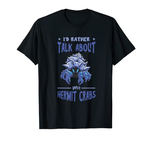 Cangrejo ermitaño con texto en inglés "I d Rather Talk ermit Crab Love" Camiseta