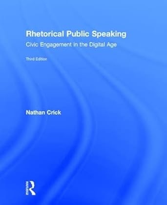 Rhetorical Public Speaking: Civic Engagement in the Digital Age: Crick ...