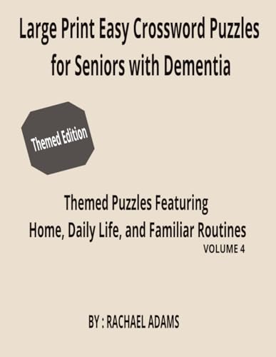 Large Print Easy Crossword Puzzles for Seniors with Dementia: Themed Puzzles Featuring Home, Daily Life, and Familiar Routines