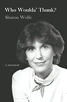 Who Woulda' Thunk? 1988387205 Book Cover