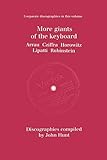  More Giants of the Keyboard. 5 Discographies. Claudio Arrau, Gyorgy Cziffra, Vladimir Horowitz, Dinu Lipatti, Artur Rubinstein. [1998].