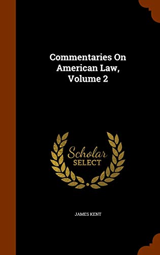 Commentaries On American Law, Volume 2 1343737893 Book Cover