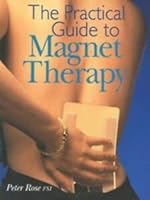The Practical Guide to Magnet Therapy 1841810045 Book Cover