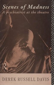 Hardcover Scenes of Madness: A Psychiatrist at the Theatre Book