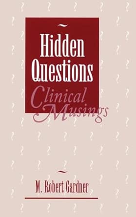 Hidden Questions, Clinical Musings 1st Edition book cover