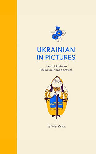 Ukrainian In Pictures: Learn Ukrainian. Make Your Baba Proud! #TOP4