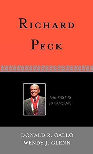 Richard Peck: The Past is Paramount (Studies in Young Adult Literature Book 29)