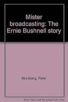 Mister broadcasting: The Ernie Bushnell story 088778061X Book Cover