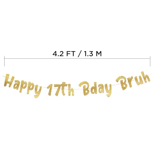 Image of Pre-Strung Happy 17th Bday Bruh Gold Glitter Banner - Funny 17th Birthday Decorations for Teen Boys and Girls - Birthday Party Supplies and Gifts