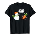 Funny Snowman Carrot Pun Winter Humor Stuffy Nose Sarcastic T-Shirt