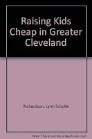 Raising Kids Cheap in Greater Cleveland 0963173812 Book Cover