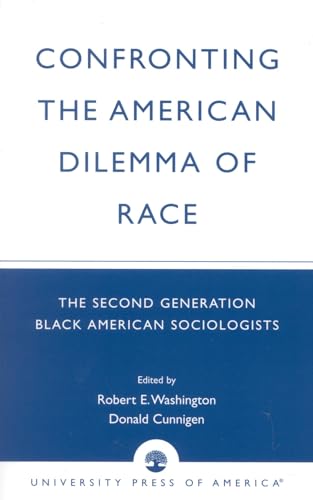 Confronting the American Dilemma of Race: The Second Generation of Black American Sociologists