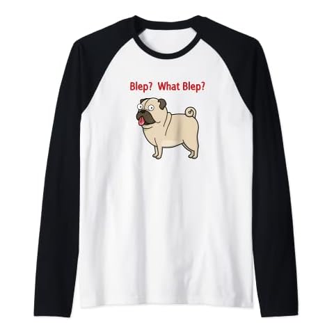 Funny Tan Fawn Pug Dog Blep? What Blep? Pup Culture Graphic Raglan Baseball Tee Cover