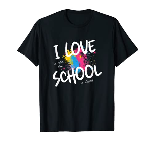 I love school when it's closed back to school for teens T-Shirt