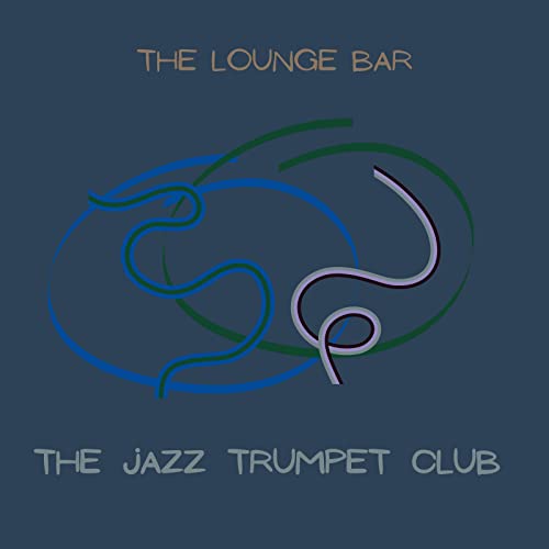 Amazon Music Unlimited The Jazz Trumpet Club 『The Lounge Bar』
