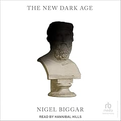 The New Dark Age Audiolibro Por Nigel Biggar arte de portada
