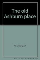 The old Ashburn place B000861R12 Book Cover