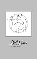 Love's House : Poetry and Brush Drawings 0961971479 Book Cover