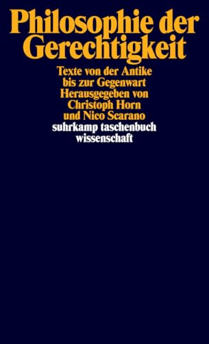 Philosophie der Gerechtigkeit: Texte von der Antike bis zur Gegenwart (suhrkamp taschenbuch wissenschaft)