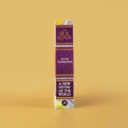 The Silk Roads: A New History of the World