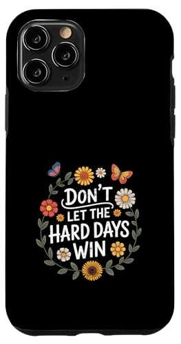 Don't Let The Hard Days Win Inspirational Motivational Quote X}zP[X iPhone 11 Pro p