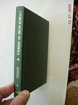 Hardcover Church Music in America, Comprising Its History and Its Peculiarities at Different Times Book