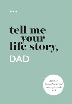 Paperback Tell Me Your Life Story, Dad: A Father’s Guided Journal and Memory Keepsake Book (Tell Me Your Life Story® Series Books) Book