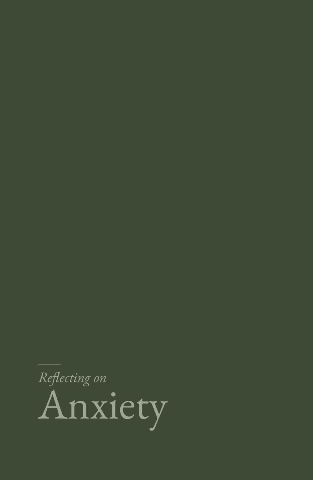 Reflecting on Anxiety: A gentle, research grounded journal for the worried mind.