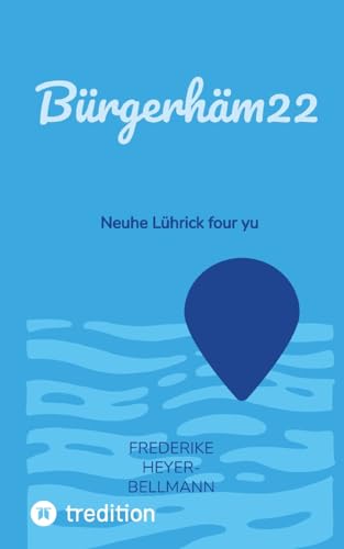 Bürgerhäm22: Neuhe Lührick four yu (German Edition)