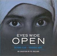 Eyes Wide Open: Beyond Fear - Towards Hope; An Exhibition on the Iraq War B000K7580A Book Cover
