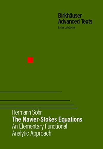 Buy The Navier-Stokes Equations: An Elementary Functional Analytic Approach (Birkhauser Advanced Texts / Basler Lehrbucher) — BookShops.in