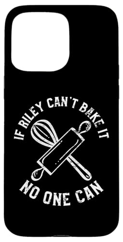 If Riley Can't Bake It No One Can �t�@�[�X�g�l�[�� Riley �X�}�z�P�[�X iPhone 15 Pro Max �p