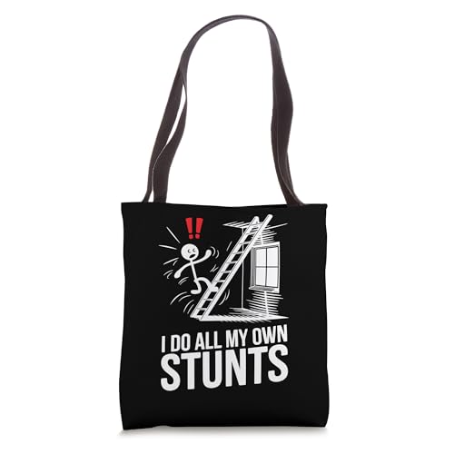 I Do All My Stunts Funny Fall Off Ladder Dad Humor Tote Bag