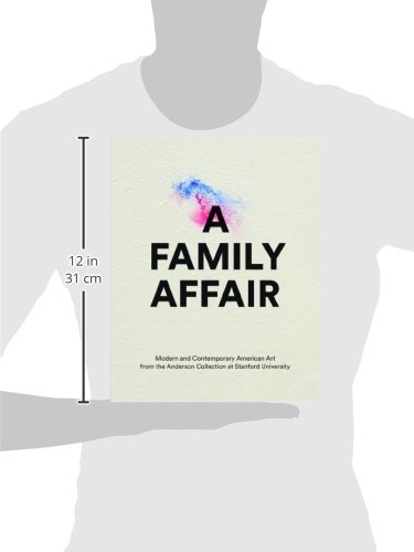 A Family Affair: Modern and Contemporary American Art from the Anderson Collection at Stanford Unive