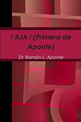 ! AJA ! (Primera de Aponte) (Spanish Edition)