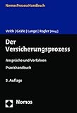 Der Versicherungsprozess: Ansprüche und Verfahren