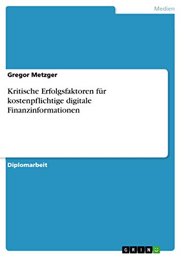 Kritische Erfolgsfaktoren für kostenpflichtige digitale Finanzinformationen (German Edition)