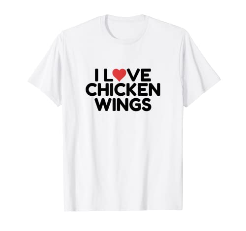 Amo las Alas de Pollo Camiseta