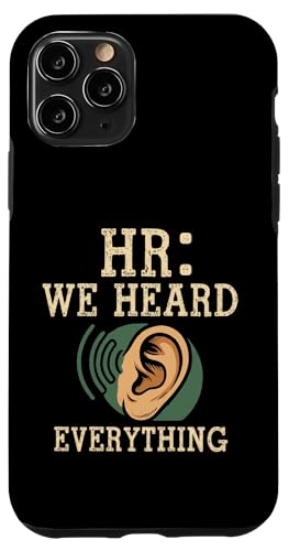 HR We Heard Everything Human Resources Ear Graphic Funny �X�}�z�P�[�X iPhone 11 Pro �p