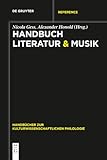 Handbuch Literatur & Musik (Handbücher zur kulturwissenschaftlichen Philologie, 2) (German Edition)