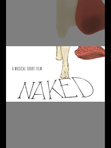 Naked: A Musical Short Film