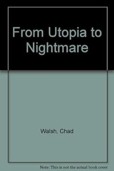 From Utopia to Nightmare.