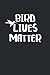 Produktbild Bird Lives Matter: A5 Notebook kariert - Für alle Ornithologen Vogel Liebhaber