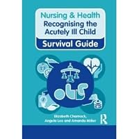 Nursing & Health Survival Guide: Recognising the Acutely Ill Child
