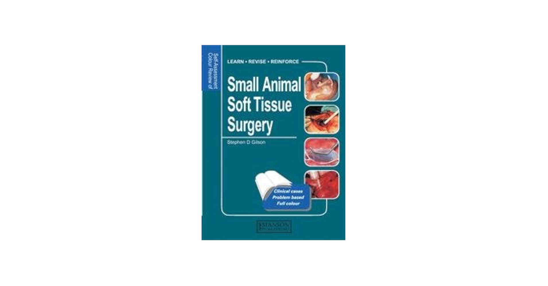 Small Animal Soft Tissue Surgery: Self-Assessment Color