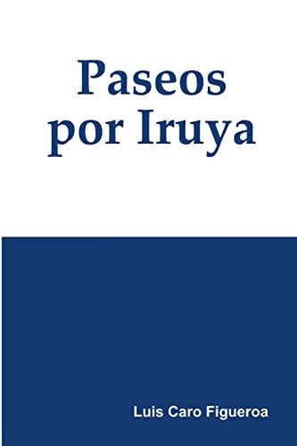 Paseos por Iruya (Spanish Edition)