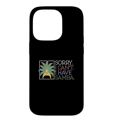 Sorry I Can't I Have Samba Funny Samba Class A �T���o�_���T�[ �X�}�z�P�[�X iPhone 14 Pro �p