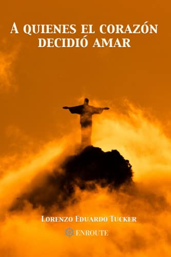 A Quien El Corazón Decidió Amar (Spanish Edition)